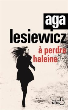 À perdre haleine - Aga Lesiewicz