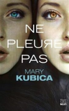 Ne pleure pas - Mary Kubica