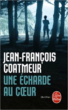 Une écharde au coeur - Jean-François Coatmeur