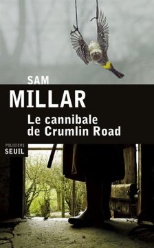 Le Cannibale de Crumlin Road - Sam Millar