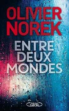Entre deux mondes - Olivier Norek