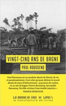 Vingt cinq ans de Bagne - Paul Roussenq