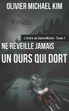 Ne réveille jamais un ours qui dort : L'ordre de Saint-Michel – Tome 1 - Olivier Michael Kim