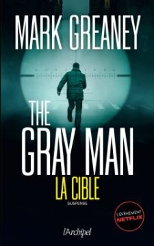 The Gray Man 2. La Cible - Mark Greaney