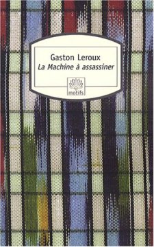 La Machine à assassiner - Gaston Leroux