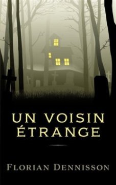 Un voisin étrange - Florian Dennisson