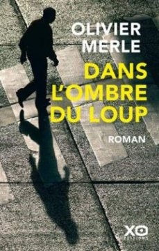 Dans l'ombre du loup – Olivier Merle