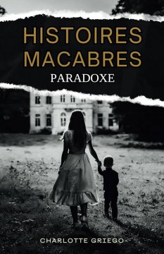 Histoires macabres : paradoxe - Charlotte Griego