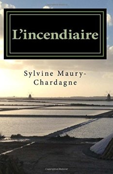 L'incendiaire - Sylvine Maury Chardagne