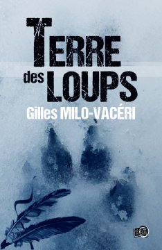Terre des loups - Gilles Milo-Vacéri