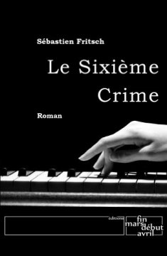 Le Sixième Crime - Sébastien Fritsch 