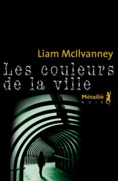 Les couleurs de la ville - Liam Mcilvanney 