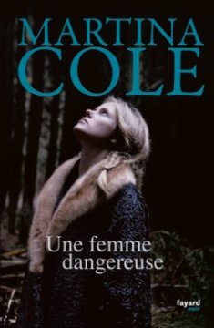 Martina Cole - Une femme dangereuse