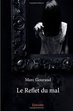Le Reflet du mal - Marc Gouraud