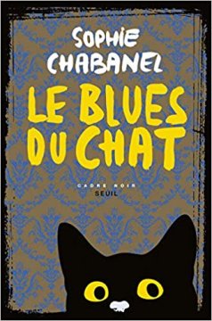 Le blues du chat - Sophie Chabanel