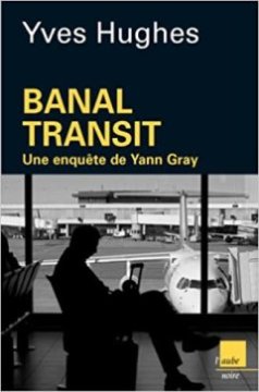  Banal transit - Yves Hughes