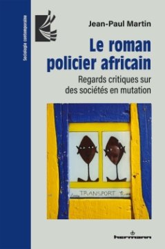 Le roman policier africain - Jean-Paul Martin