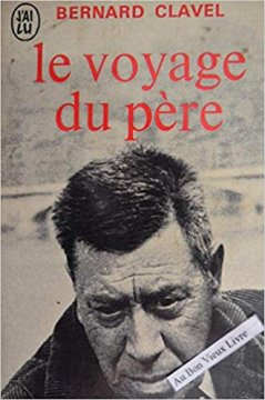 Le Voyage du Père - Bernard Clavel