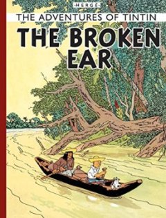 The Adventures of Tintin : Tintin and the Broken Ear - Herge