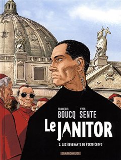 Le Janitor - tome 3 - Les Revenants de Porto Cervo - Sente Yves