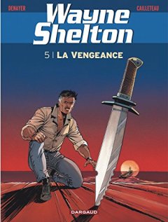 Wayne Shelton - tome 5 - Vengeance (La)