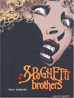 Spaghetti Brothers, tome 2 - Mandrafina - Carlos Trillo