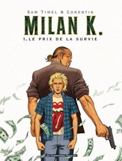 Milan K. T01 : Le Prix de la survie - Sam Timel - Corentin