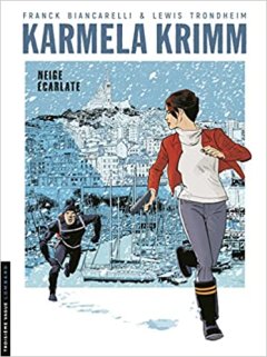 Karmela Krimm - TOME 2 : Neige écarlate - Franck Biancarelli - Lewis Trondheim