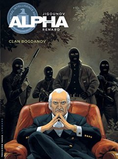 Alpha, tome 2 : Le clan Bogdanov - Y Jigounov - P Renard