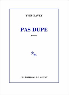 Pas dupe - Yves Ravey