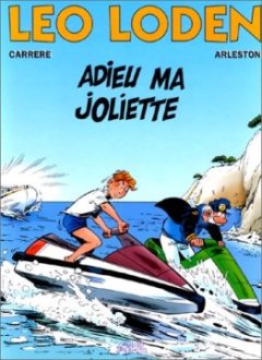 Léo Loden, tome 3. Adieu ma joliette - Arleston