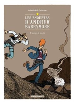 Les enquêtes d'Andrew Barrymore - tome 2 - Secrets de famille - Nicolas Delestret - Rodéric Valambois
