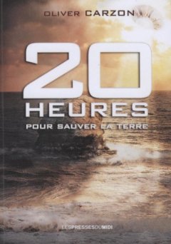 20 Heures pour Sauver la Terre - Olivier Carzon