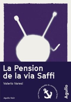 La pension de la via Saffi - Valerio Varesi