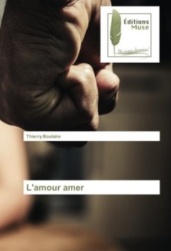 L'amour amer - Thierry Boulaire