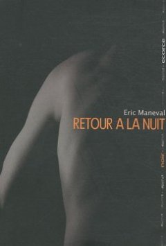 Retour a la nuit - Eric Maneval