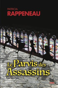 Le parvis des assassins - Patricia Rappeneau