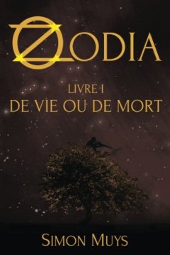 Zodia - Livre I : De Vie ou de Mort - Simon Muys
