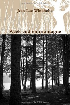 Week end en montagne - Jean Luc Windholtz