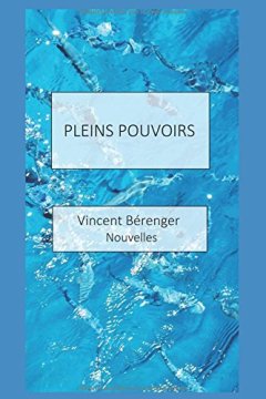 Pleins Pouvoirs - Vincent Bérenger
