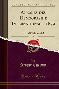 Annales Des Demographie Internationale, 1879, Vol. 3 : Recueil Trimestriel (Classic Reprint) - Arthur Chervin