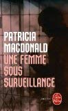 Une femme sous surveillance - Patricia Maconald