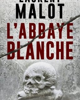 L'Abbaye blanche - Laurent Malot 