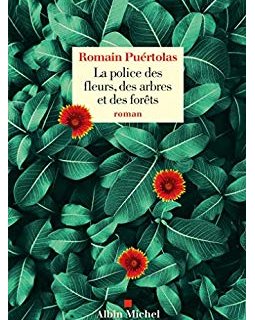 La Police des fleurs, des arbres et des forêts - Romain Puértolas 