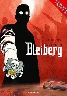 Projet Bleiberg (Le) - tome 1 - Fantômes du passé (Les)