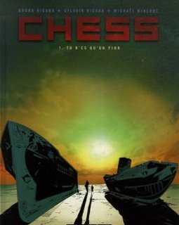 Chess, Tome 1 : Tu n'es qu'un pion - Bruno Ricard - Sylvain Ricard - Michaël Minerbe