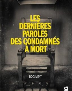 Les dernières paroles des condamnés à mort - Stéphane Bourgoin