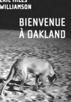 Bienvenue à Oakland - Eric Miles Williamson