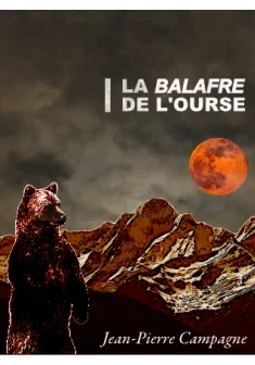 La balafre de l'ourse - Jean-Pierre Campagne 