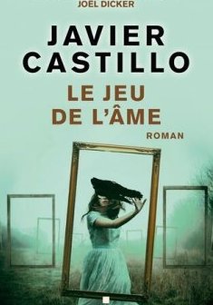 Le jeu de l'âme - Javier Castillo 